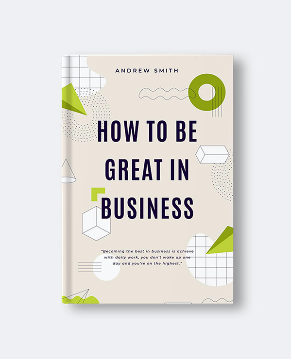 How To Be Great In Business How To Be Great In Business